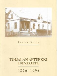 Toijalan Apteekki 120 vuotta (1876-1996)