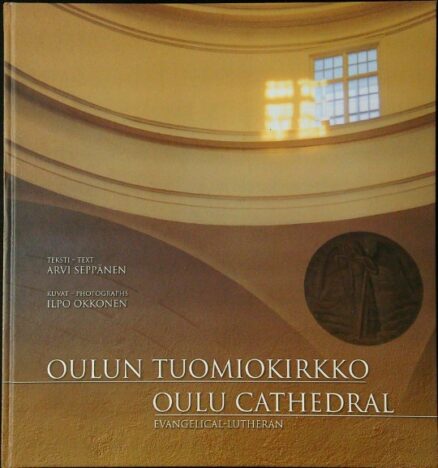 Oulun tuomiokirkko = Oulu Cathedral Evangelical-Lutheran