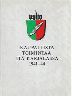 Kaupallista toimintaa Itä-Karjalassa 1941-44