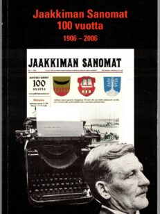 Jaakkiman Sanomat 100 vuotta 1906-2006