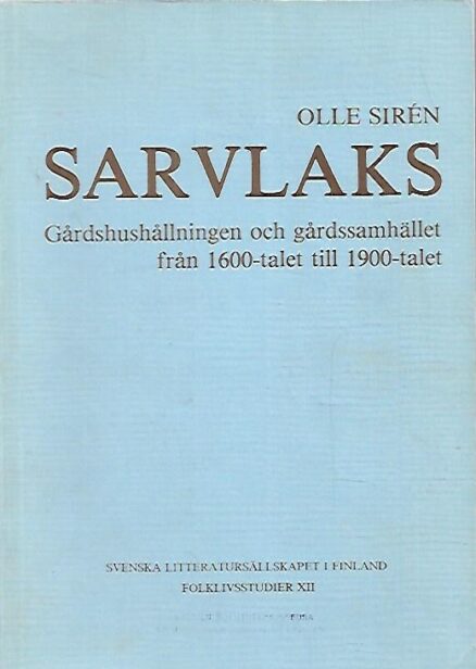 Sarvlaks - Gårdshushållningen och gårdssamhället från 1600-talet till 1900-talet