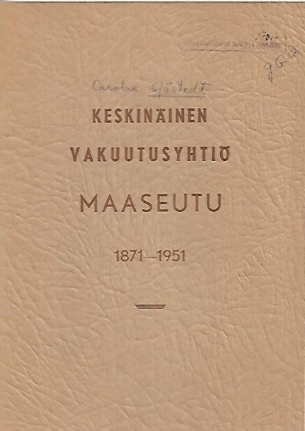 Keskinäinen Vakuutusyhtiö Maaseutu 1871-1951