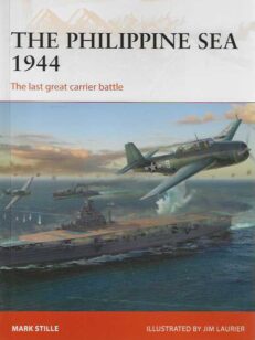 The Philippine Sea 1944 The last great carrier battle
