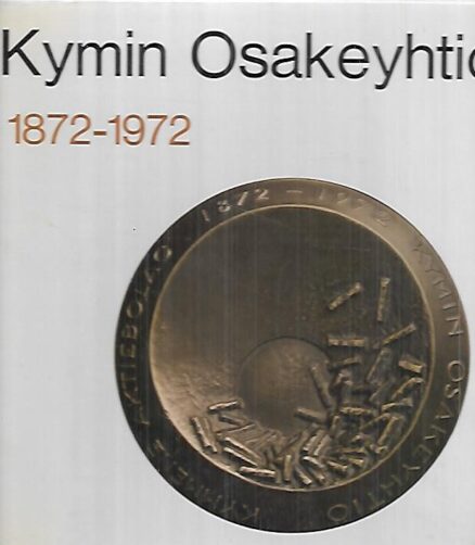 Kymin Osakeyhtiö 1872-1972