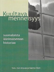Kuultava menneisyys - Suomalaista äänimaiseman historiaa