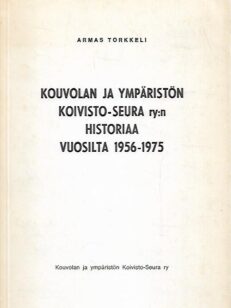 Kouvolan ja ympäristön Koivisto-Seura ry:n historiaa vuosilta 1956-1975