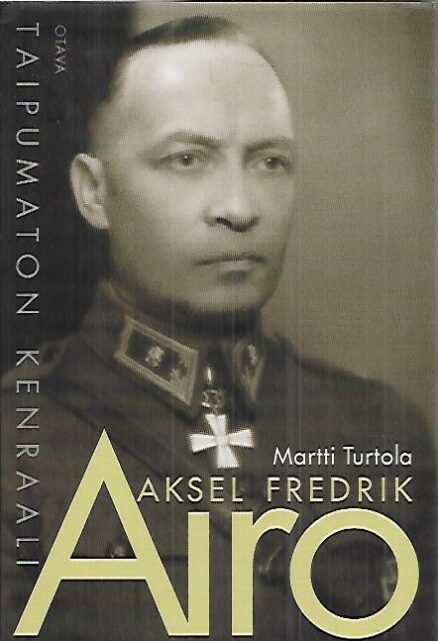 Aksel Fredrik Airo - Taipumaton kenraali