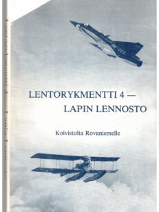 Lentorykmentti 4 - Lapin lennosto - Koivistolta Rovaniemelle