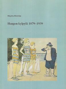 Hangon kylpylä 1879-1939 / Hangon kahviloita, ruokaloita, ravintoloita ja majataloja