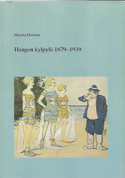 Hangon kylpylä 1879-1939 / Hangon kahviloita, ruokaloita, ravintoloita ja majataloja