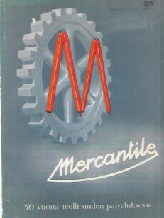 Mercantile: 50 vuotta teollisuuden palveluksessa