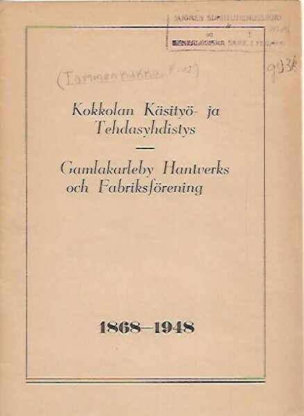 Kokkolan Käsityö- ja Tehdasyhdistys 1868-1948 Gamlakarleby Hantverks och Fabriksförening