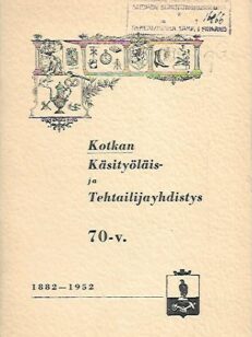 Kotkan Käsityöläis- ja Tehtailijayhdistys 70-v. 1882-1952