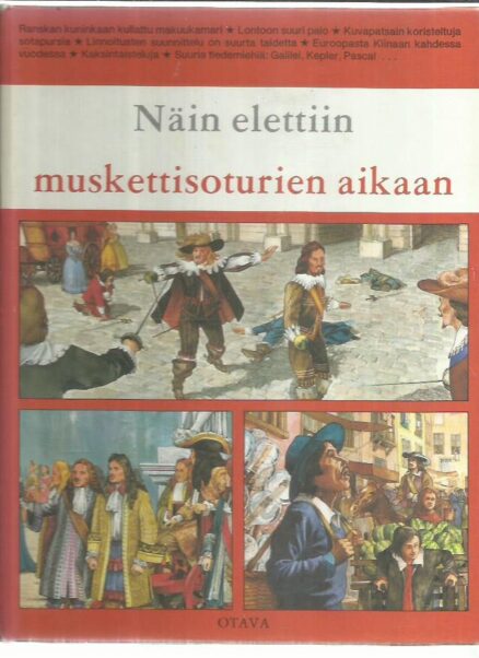 Näin elettiin muskettisoturien aikaan