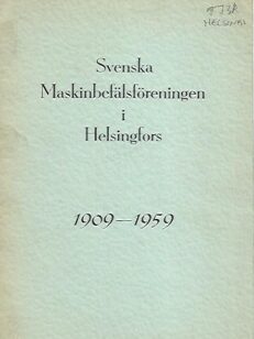 Svenska Maskinbefälsföreningen i Helsingfors 1909-1959