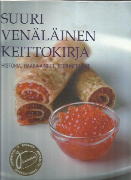 Suuri venäläinen keittokirja - Historia, raaka-aineet, perinneruoat