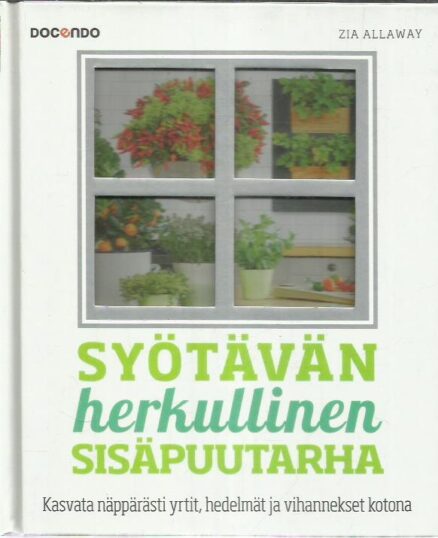 Syötävän herkullinen sisäpuutarha