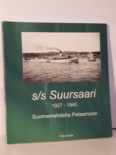 s/s Suursaari 1927-1945 – Suomenlahdelta Petsamoon
