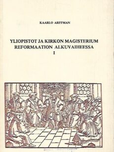 Yliopistot ja kirkon magisterium reformaation alkuvaiheessa 1