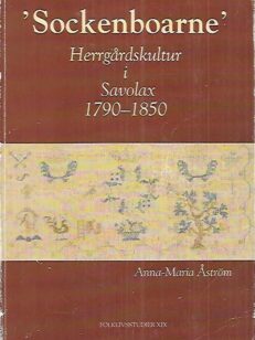 ´Sockenboarne´ - Herrgårdskultur i Savolax 1790-1850