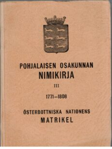 Pohjalaisen osakunnan nimikirja III 1771-1808 Österbottniska nationens matrikkel