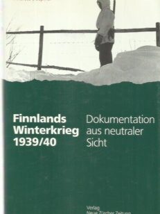 Finnlands Winterkrieg 1939/40 - Dokumentation aus neutraler Sicht