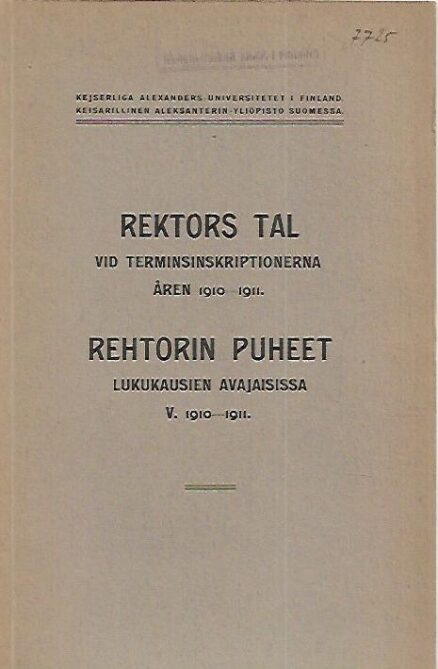 Rektors tal vid terminsinskriptionerna åren 1910-1911 = Rehtorin puheet lukukausien avajaisissa vuosina 1910-1911