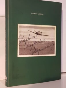 Kapteeni Lipfertin sotapäiväkirja - Hävittäjälentäjän muistelmat idästä 1943-1945