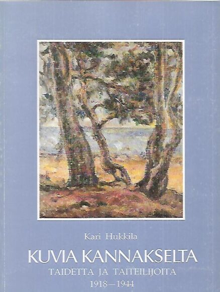 Kuvia Kannakselta - Taidetta ja taiteilijoita 1918-1944
