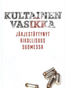 Kultainen vasikka - Järjestäytynyt rikollisuus Suomessa