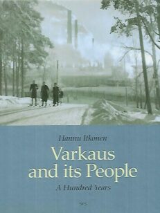 Varkaus and its People - A Hundred Years