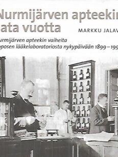 Nurmijärven apteekin sata vuotta - Nurmijärven apteekin vaiheita Koposen lääkelaboratoriosta nykypäivään 1899-1999