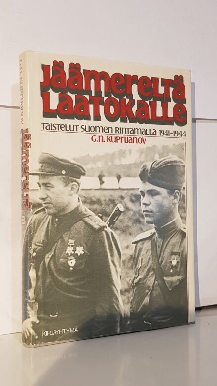 Jäämereltä Laatokalle Taistelut Suomen rintamalla 1941-1944