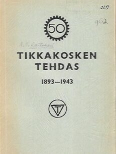 Tikkakosken tehdas 1893-1943