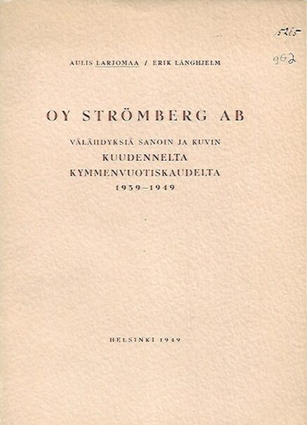 Oy Strömberg Ab - Välähdyksiä sanoin ja kuvin kuudennelta kymmenvuotiskaudelta 1939-1949
