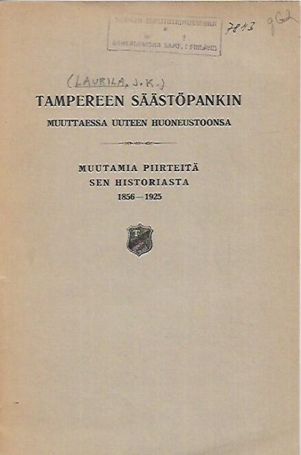 Tampereen Säästöpankin muuttaessa uuteen huoneistoonsa - Muutamia piirteitä sen historiasta 1856-1925