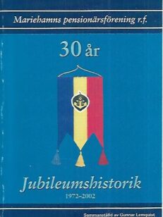 Mariehamns pensionärsförening r.f. 30 år - Jubileumshistorik 1972-2002