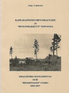 Kapearaiteinen hevosrautatie ja "ryssänhakkuut" Espoossa 1915-1917