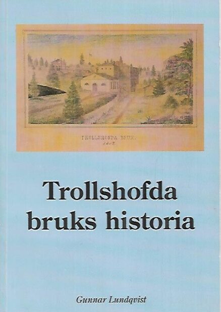 Trollshofda bruks historia