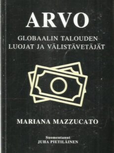 Arvo - Globaalin talouden luojat ja välistävetäjät