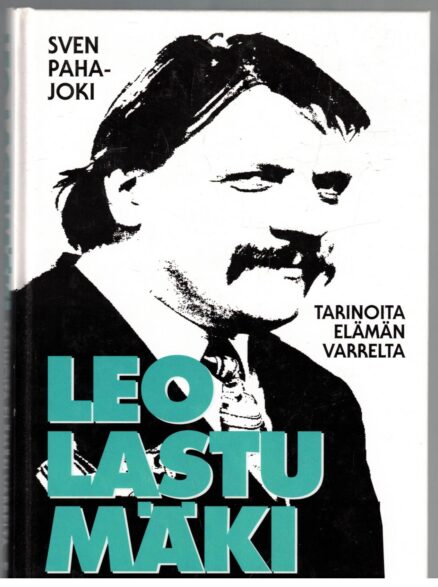 Leo Lastumäki - Tarinoita elämän varrelta (Lastumäen omiste)