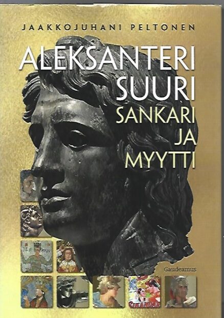 Aleksanteri Suuri - Sankari ja myytti