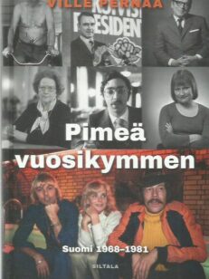 Pimeä vuosikymmen - Suomi 1968-1981