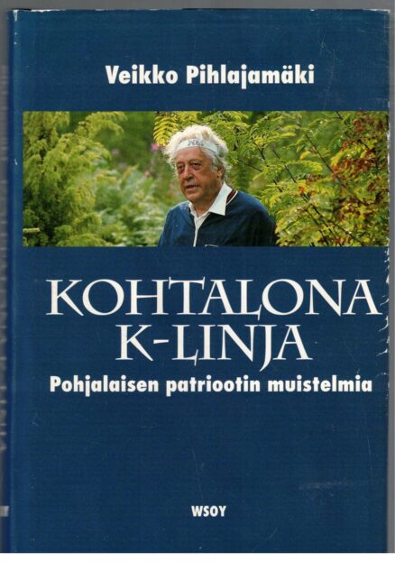 Kohtalona K-linja - Pohjalaisen patriootin muistelmia