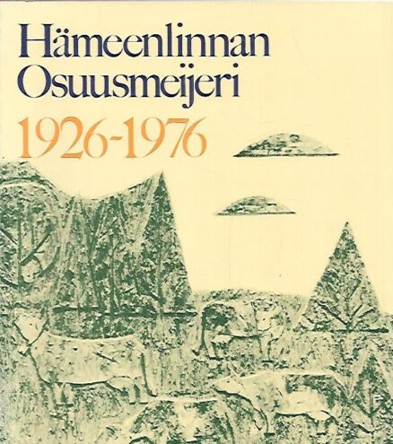 Hämeenlinnan Osuusmeijeri 1926-1976