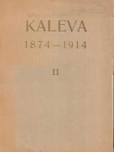 Vakuutusosakeyhtiö Kaleva 1874-1914 II