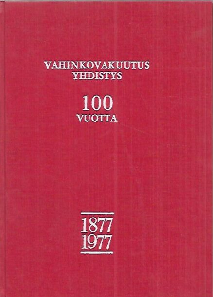 Vahinkovakuutusyhdistys 100 vuotta 1877-1977