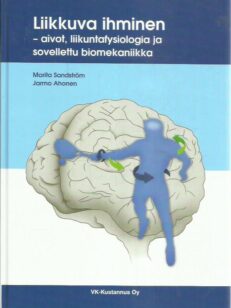 Liikkuva ihminen - aivot, liikuntafysiologia ja sovellettu biomekaniikka