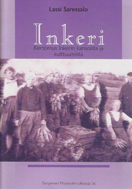 Inkeri Kertomus Inkerin kansoista ja kulttuureista