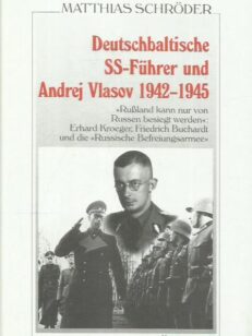 Deutschbaltische SS-Führer und Andrej Vlasov 1942-1945